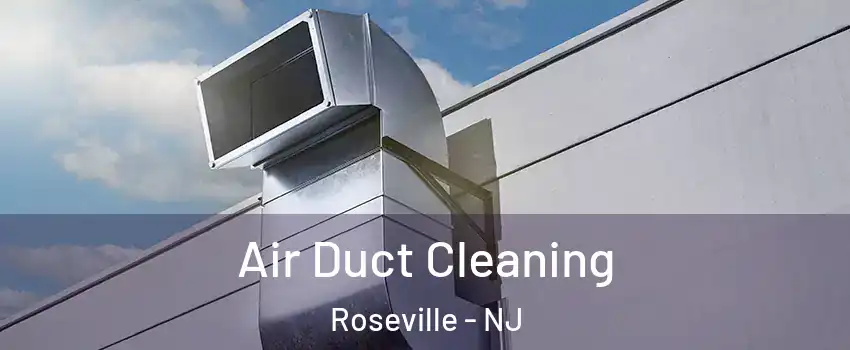 Air Duct Cleaning Roseville - NJ