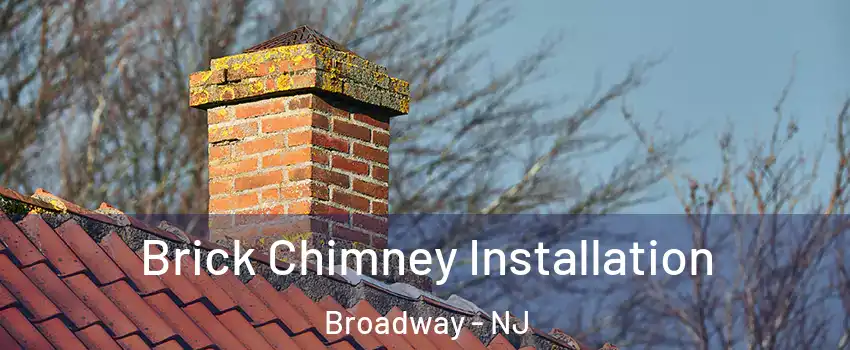 Brick Chimney Installation Broadway - NJ