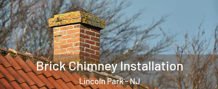 Brick Chimney Installation Lincoln Park - NJ