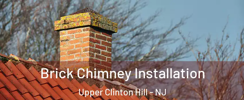 Brick Chimney Installation Upper Clinton Hill - NJ