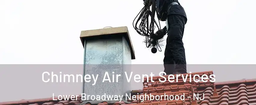 Chimney Air Vent Services Lower Broadway Neighborhood - NJ