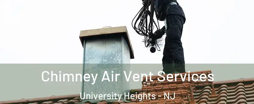 Chimney Air Vent Services University Heights - NJ
