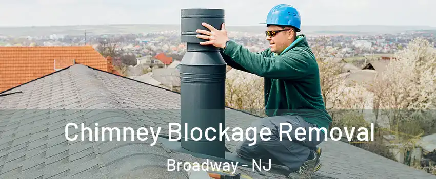 Chimney Blockage Removal Broadway - NJ