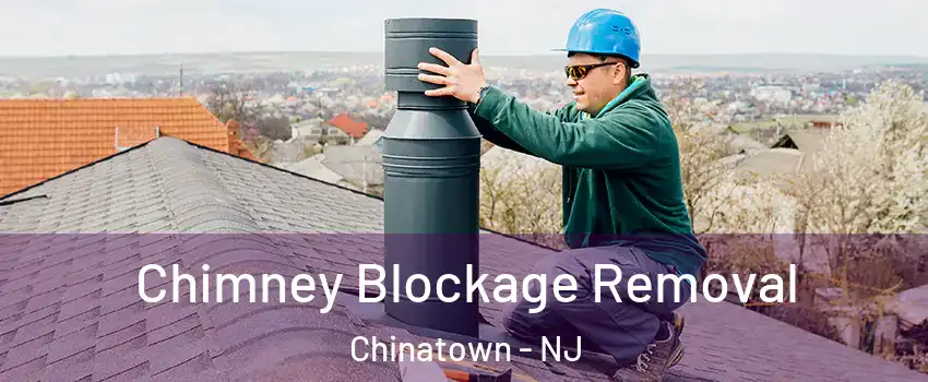 Chimney Blockage Removal Chinatown - NJ
