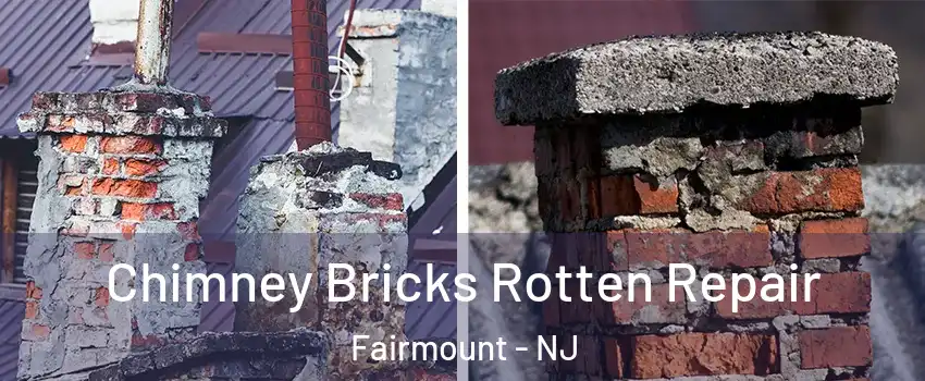 Chimney Bricks Rotten Repair Fairmount - NJ
