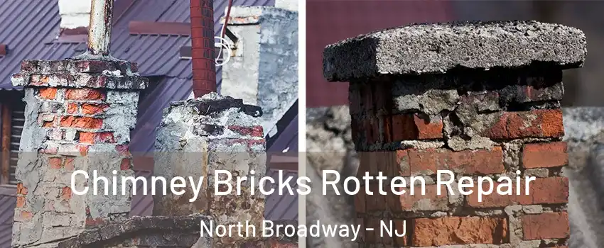 Chimney Bricks Rotten Repair North Broadway - NJ