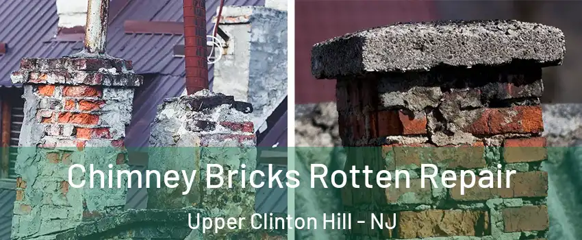Chimney Bricks Rotten Repair Upper Clinton Hill - NJ