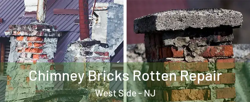 Chimney Bricks Rotten Repair West Side - NJ