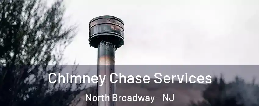 Chimney Chase Services North Broadway - NJ