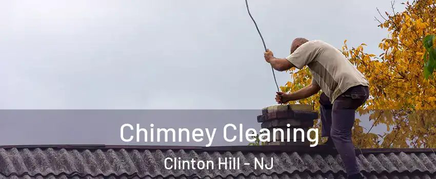 Chimney Cleaning Clinton Hill - NJ