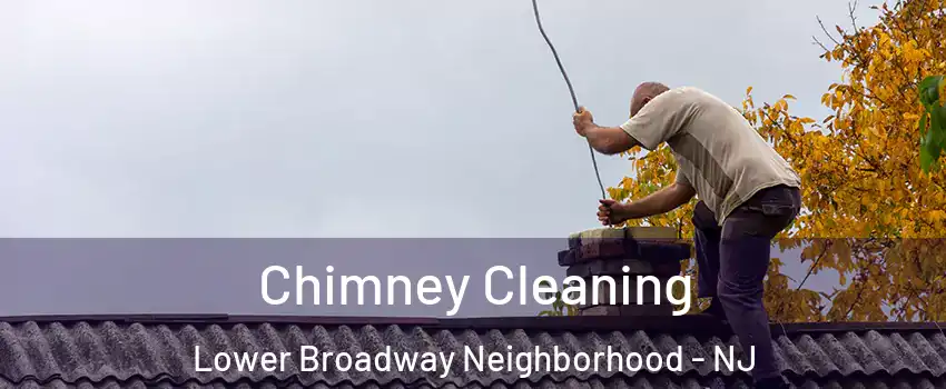 Chimney Cleaning Lower Broadway Neighborhood - NJ