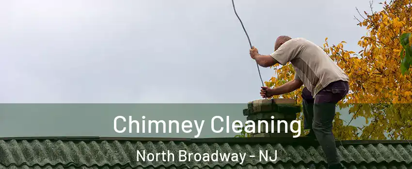 Chimney Cleaning North Broadway - NJ
