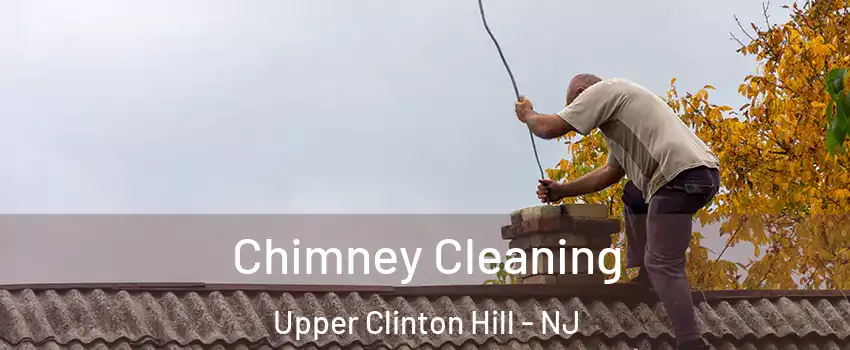 Chimney Cleaning Upper Clinton Hill - NJ