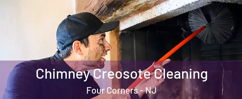 Chimney Creosote Cleaning Four Corners - NJ