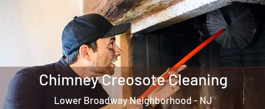 Chimney Creosote Cleaning Lower Broadway Neighborhood - NJ