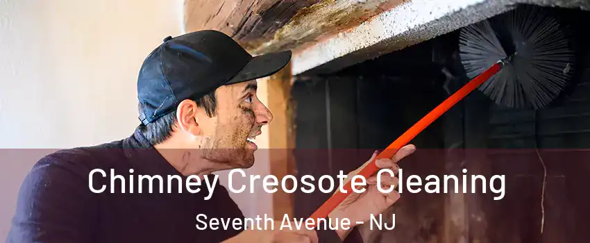 Chimney Creosote Cleaning Seventh Avenue - NJ