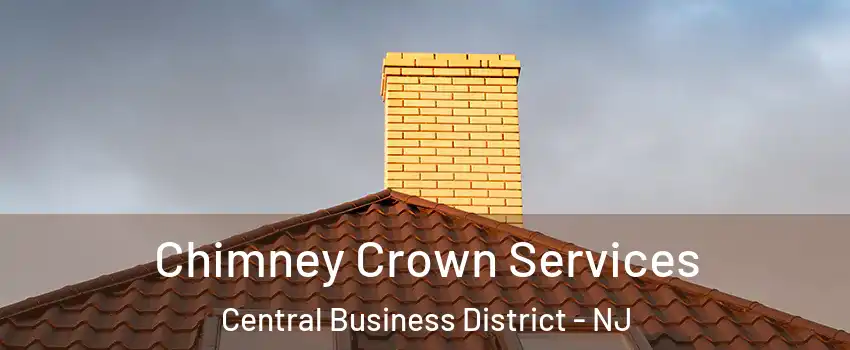 Chimney Crown Services Central Business District - NJ