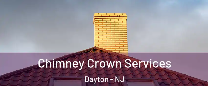 Chimney Crown Services Dayton - NJ