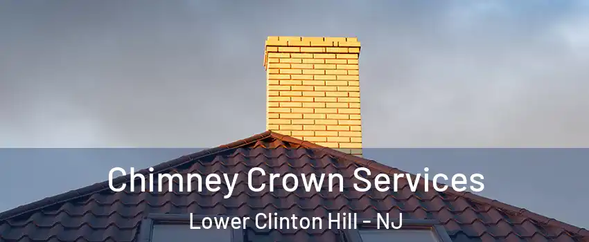Chimney Crown Services Lower Clinton Hill - NJ