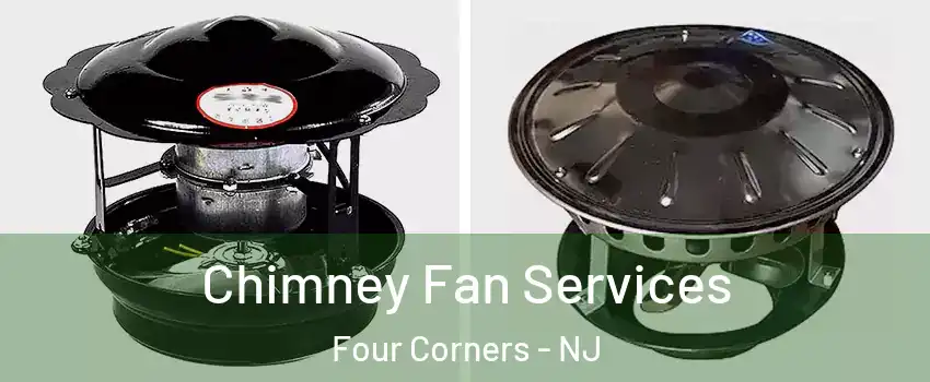 Chimney Fan Services Four Corners - NJ