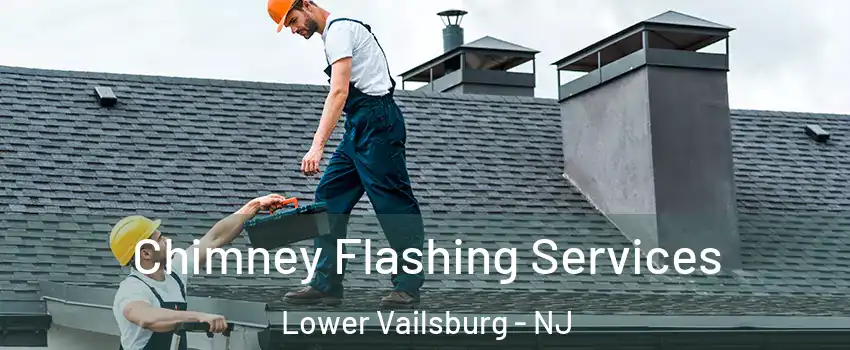 Chimney Flashing Services Lower Vailsburg - NJ