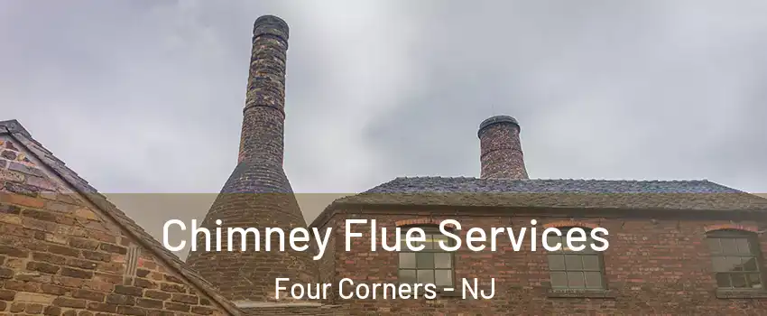 Chimney Flue Services Four Corners - NJ