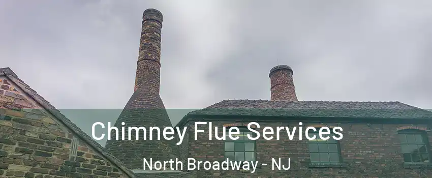 Chimney Flue Services North Broadway - NJ