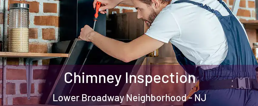 Chimney Inspection Lower Broadway Neighborhood - NJ