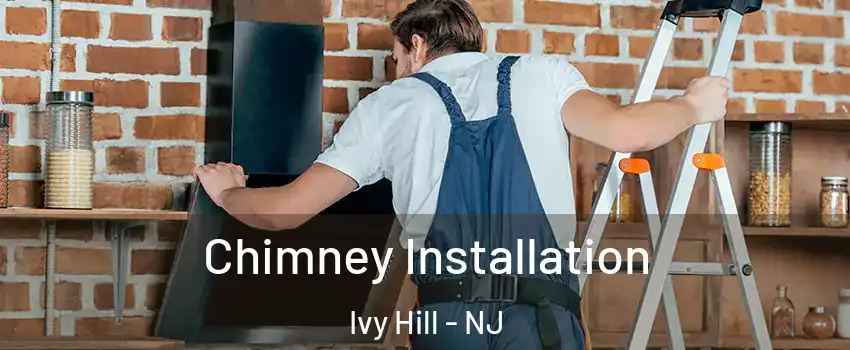 Chimney Installation Ivy Hill - NJ