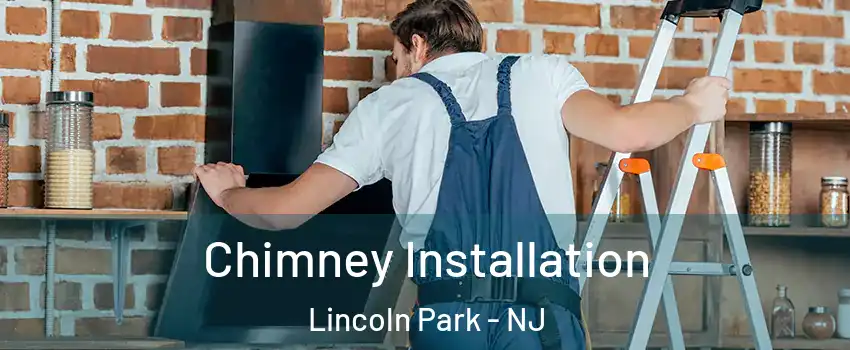 Chimney Installation Lincoln Park - NJ