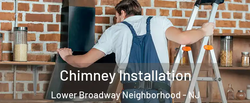 Chimney Installation Lower Broadway Neighborhood - NJ