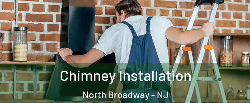 Chimney Installation North Broadway - NJ