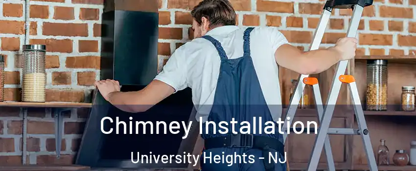 Chimney Installation University Heights - NJ