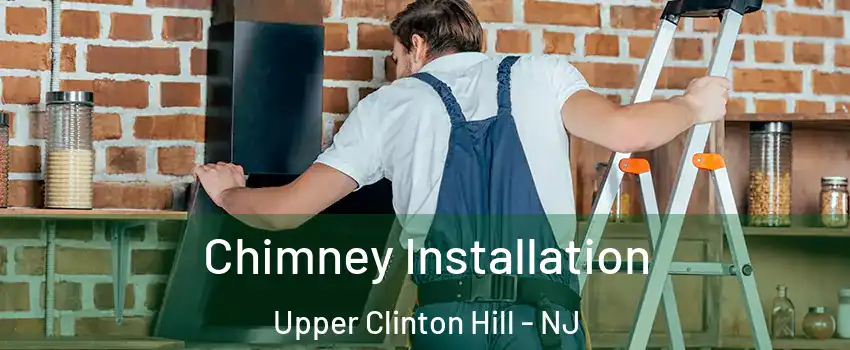 Chimney Installation Upper Clinton Hill - NJ