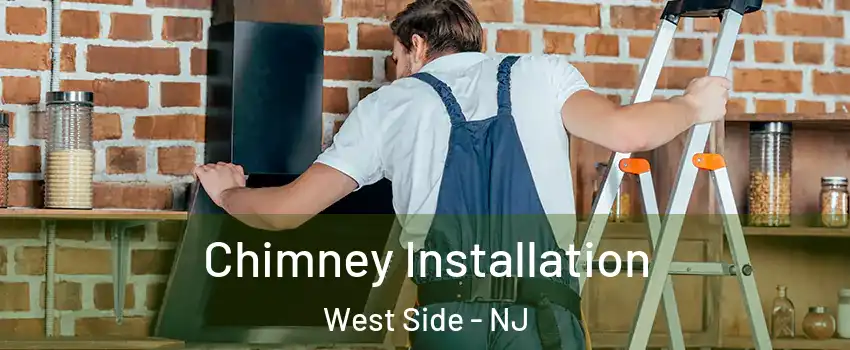 Chimney Installation West Side - NJ