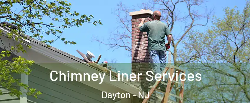 Chimney Liner Services Dayton - NJ