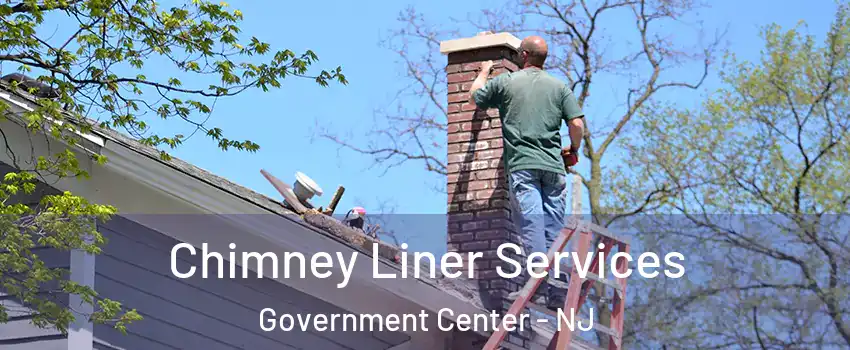 Chimney Liner Services Government Center - NJ