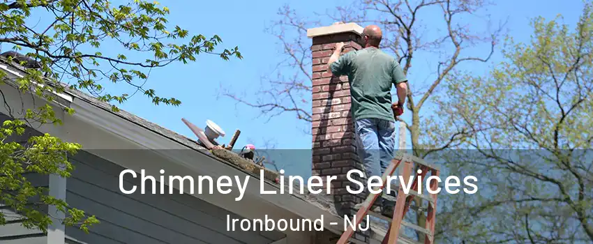 Chimney Liner Services Ironbound - NJ