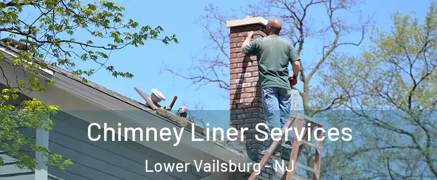 Chimney Liner Services Lower Vailsburg - NJ