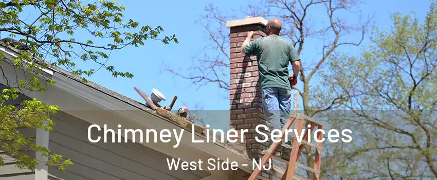 Chimney Liner Services West Side - NJ