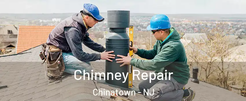 Chimney Repair Chinatown - NJ