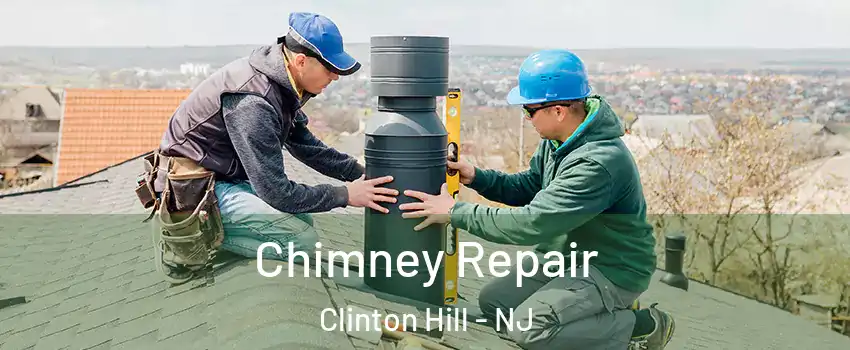 Chimney Repair Clinton Hill - NJ