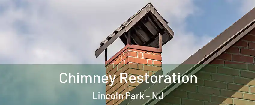 Chimney Restoration Lincoln Park - NJ