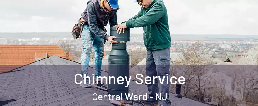 Chimney Service Central Ward - NJ