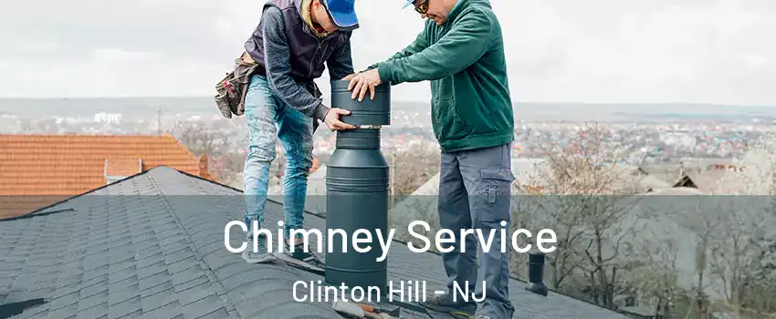 Chimney Service Clinton Hill - NJ