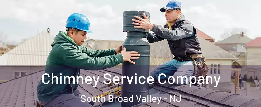 Chimney Service Company South Broad Valley - NJ