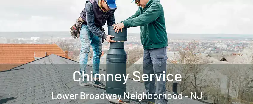 Chimney Service Lower Broadway Neighborhood - NJ
