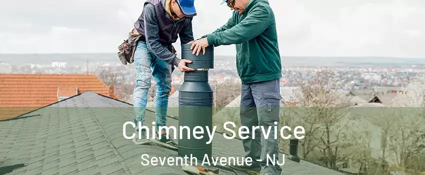Chimney Service Seventh Avenue - NJ
