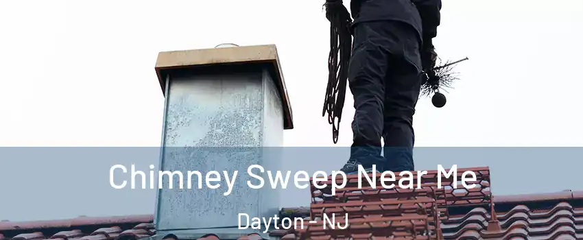 Chimney Sweep Near Me Dayton - NJ