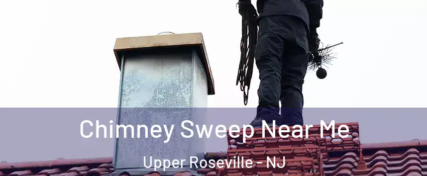 Chimney Sweep Near Me Upper Roseville - NJ